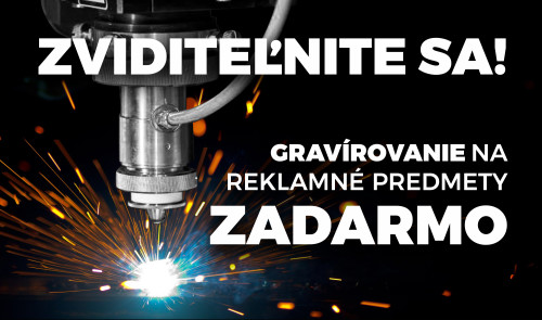 AKCIA - Zviditeľnite sa s laserovým gravírovaním ZADARMO.